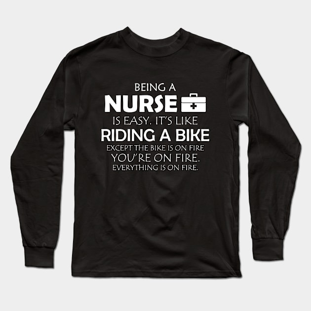 Nurse - Being a nurse is easy. It's like riding a bike Long Sleeve T-Shirt by KC Happy Shop